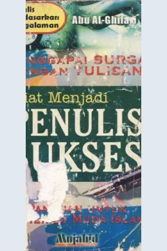 Cover Menggapai surga dengan tulisan, Kiat menjadi penulis sukses :  panduan untuk generasi muda Islam / Abu al-Ghifari