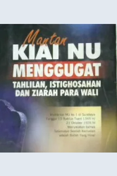 Cover Mantan Kiai NU menggugat, tahlilan, istighosahan dan ziarah para wali, / H. Mahrus Ali ; editor, Abu Yahya