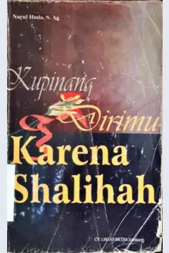 Cover Kupinang dirimu karena shalihah / Nurul Huda