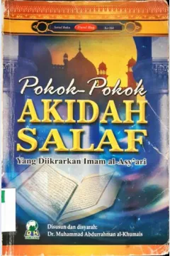 Cover Pokok-pokok akidah salaf :  yang diikrarkan imam Al-Asy'ari ; penerjemah, Abdurrahman Nuryaman / Dr. Muhammad bin Abdurrahman al-Khumais penerjemah, Abdurrahman Nuryaman