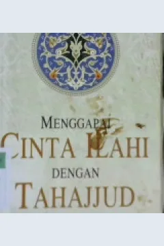 Cover Menggapai cinta ilahi dengan tahajjud / Maulana Muhammad Imran ;Penerjemah, A Wahid Hasan;Penyunting, A. choiran marzuki
