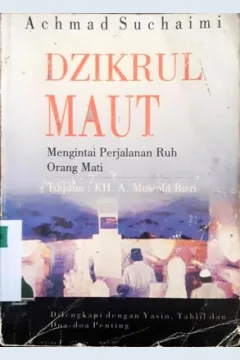 Cover Dzikrul maut :  Mengintai perjalanan ruh orang mati / Achmad Suchaimi ; penyunting Aba Thababa Elvina