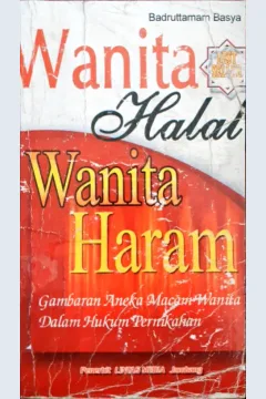 Cover Wanita halal wanita haram :  Gambaran aneka macam wanita dalam hukum pernikahan / Badruttamam Basya