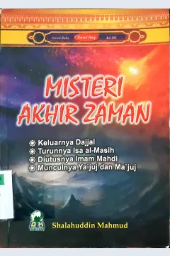 Cover Misteri akhir zaman, keluarga dajjal turunnya Isa Al-Masih diutusnya Imam Mahdi, runtuhnya Ya'juj dan ma'juj / Shalahuddin Mahmud ; penerjemah, Jamaluddin