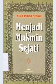 Cover Menjadi mukmin sejati / Syah ismail Syahid ; penerjemah: Shohif