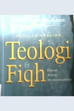 Cover Masalah-masalah teologi dan fiqih :  Dalam tarjh muhammadiyah / Abdul Minur Mulkhan;Penyunting, Abdul munir mulkhan
