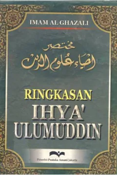 Cover Ringkasan :  Iihya' Ulumuddin / Imam Ghazali ; penerjemah, Zaid Husein Al Hamid ; penyunting, Husin Abdullah; Editor: Faiz el-Muttaqien
