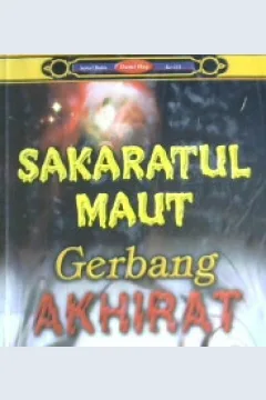 Cover Sakratul maut gerbang akhirat, / Dr. A'idh Abdullah Al-Qarni ; penerjemah, Ahmad Syaikhan