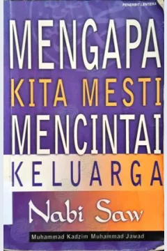 Cover Mengapa kita mesti mencintai keluarga Nabi SAW / Muhammad Kadzim Muhammad Jawad; Penerjemah Ahmad Subandi