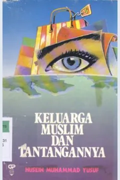 Cover Keluarga muslim dan tantangannya, / Husein Muhammad Yusuf ; penerjemah, H. Salim Basyarahil