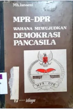 Cover MPR-DPR Wahana mewujudkan demokrasi pancasila / Mohamad Isnaeni