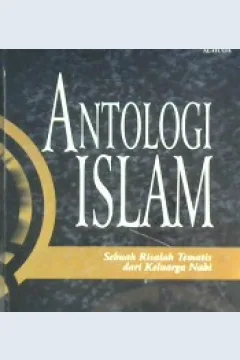 Cover Antologi Islam :  Sebuah ridalah tematis dari keluarga Nabi / Penerjemah, Rofik Suhud ...[at.al]