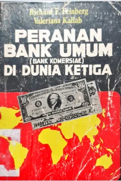 Cover Peranan Bank umum (bank komersial) di dunia ketiga / Richard E Feinberg