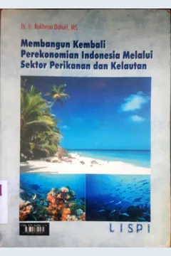 Cover membangun kembali perekonomian indonesia melalui sektor perikanan dan kelautan / Dr. Ir Rokhmin Dahuri, MS