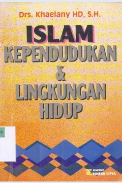 Cover Islam kependudukan dan lingkungan hidup / Drs. Khaelany HD, M.A.