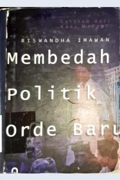 Cover Membedah politik orde baru, Catatan dari kaki merapi, / Riswandha Imawan