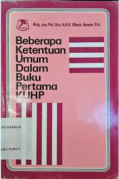 Cover Beberapa ketentuan umum dalam buku pertama KUHP / Moch. Anwar