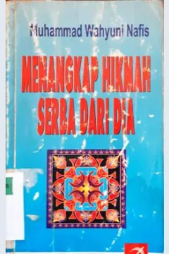 Cover Menangkap hikmah serba dari dia, / Muhammad Wahyuni Nafis