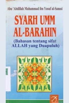 Cover Syarh Umm Al-Barahin / Abu 'Abdillah Muhammad ibn Yusuf Al - Sanusi; Penerjemah: Lahmuddin Nasution