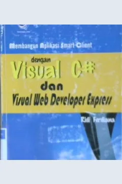 Cover Membangun aplikasi smart client dengan :  Visual C# dan visual web developer express / Ferdiana, ridi; Editor, Theresia arie prabawati