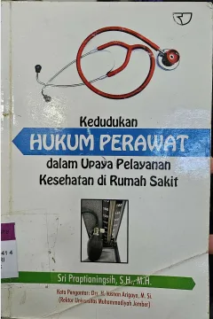 Cover Kedudukan hukum perawat :  dalam upaya pelayanan kesehatan di rumah sakit / Sri Praptianingsih