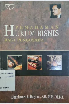 Cover Pemahaman hukum bisnis bagi pengusaha / Dhaniswara K. Harjono