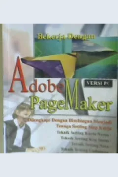 Cover Bekerja dengan adobe pagemaker :  Versi personal computer / Tim gitamedia press