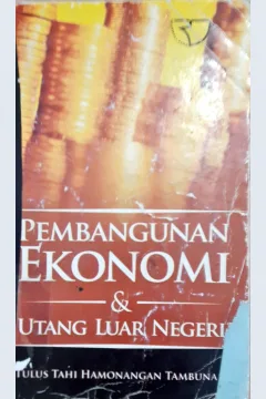 Cover Pembangunan ekonomi dan utang luar negeri, Tulus Tahi Hamonangan Tambunan / Tulus Tahi Hamonangan Tambunan
