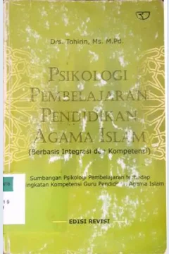 Cover Psikologi pembelajaran pendidikan agama islam :  ( Berbasis integrasi dan kompetensi ) / Drs. Tohirin, Ms.M.Pd.