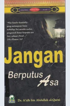 Cover Jangan berputus asa ! / Dr. A'idh bin Abdullah Al Qarni ; penerjemah, Ahmad Syaikhu