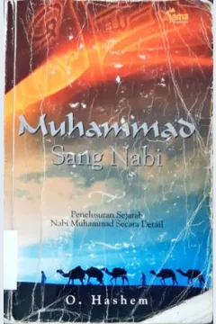 Cover Muhammad sang nabi :  Penelusuran Sejarah Nabi Muhammad secara detil / Omar Hashem; Editor, dede azwar nurmansyah