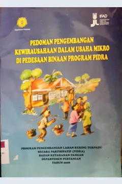 Cover Pedoman pengembangan kewirausahaan dalam usaha mikro di pedesaan dinaan program pidra / Departemen Pertanian