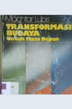 Cover Transformasi budaya untuk masa depan, / Mochtar Lubis