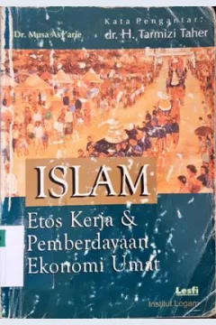 Cover Islam :  Etos kerja dan pemberdayaan ekonomi umat / Dr musa asy'arie
