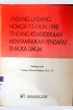 Cover Undang-undang No 9 Tahun 1998 tentang kemerdekaan menyampaikan pendapat di muka umum / Eugenia Liliawati Mulyono. --