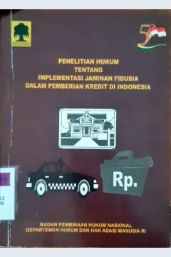 Cover Penelitian hukum tentang implementasi jaminan fidusia dalam pemberian kredit di Indonesia