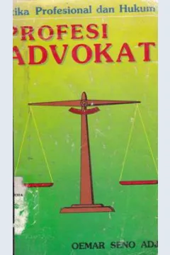 Cover Etika profesional dan hukum :  Profesi advokat / Prof. Oemar Seno Adji. SH