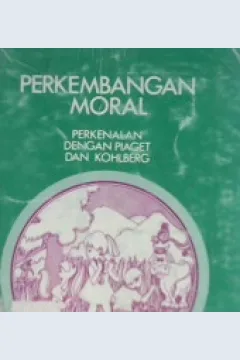 Cover Perkembangan Moral :  Perkenalan dengan piaget dan kohlberg / Ronal Duska,Mariellen Whelan