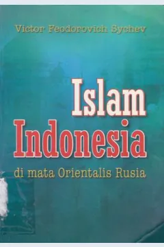 Cover Islam Indonesia di mata orientalis Rusia / Victor Feodorovich Sychev; Penerjemah: Wan Jamaluddin Z