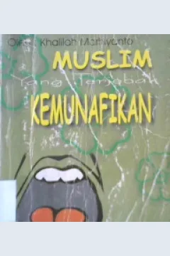 Cover Muslim yang terjebak kemunafikan / Khalilah Marhiyanto.