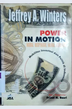 Cover Power in motion modal berpindah, modal berkuasa, Mobilitas investasi dan Politik di Indonesia / Jeffrey A. Winters