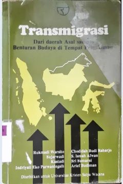 Cover Transmigrasi :  Dari daerah asal sampai benturan budaya di tempat pemukiman / Rukmadi Warsito, Sujarwadi, Kustadi, [ at.al]