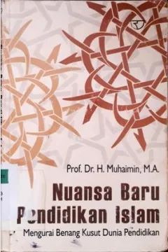 Cover Nuansa baru pendidikan Islam :  Mengurai benang kusut dunia pendidikan / Prof.Dr.H.Muhaimin,M.A