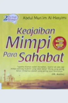 Cover Keajaiban Mimpi para sahabat :  " Apabila kiamat sudah dekat, nyaris tak ada lagi mimpi orang mukmin yang tidak benar.orang yang paling benar mimpinya adalah yang paling jujur bicaranya / Abdul Mun'im Al-Hasyimi; penerjemah, Abu Umar Basyir Al-Maidani,Jabir Al-Bassam; editor, Mutsanna Abdul Qohhar, Muhammad Izzuddin Al-Bimawi