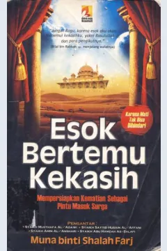 Cover Esok bertemu kekasih, :  Mempersiapkan kematian sebagai pintu masuk surga, / Muna binti Shalah Farj; penerjemah, Wahyuddin,Lc.; editor, Wendy Febriangga