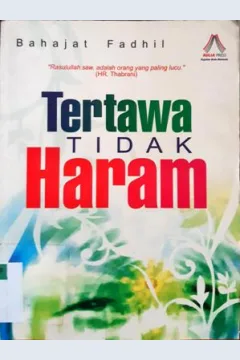 Cover Tertawa tidak haram, karena Allah dan Rasul pun tertawa ! / Bahajat Fadhil; penerjemah, Chairul Anwar ; editor, M.Badawi