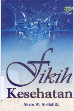 Cover Fikih kesehatan / Drs. Ahsim W. Al-Hafidz;Editor,Achmad Zirzis