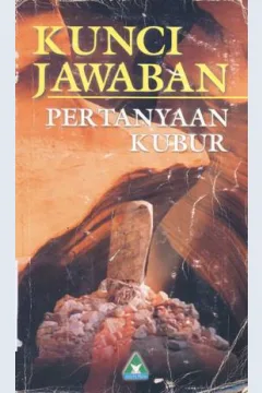 Cover Kunci jawaban pertanyaan kubur / Khazim Abu Faqih; Editor, M.Badawi