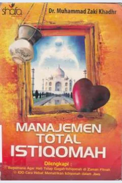 Cover Manajemen total istiqomah :  Bagaimana agar hati tetap gagah-istiqomah di zaman fitnah / Muhammad Zaki Khadir ; penerjemah, Muhammad Albani, Joko abu Afifah