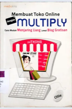 Cover Membuat toko online dengan multiply :  cara mudah menjaring uang lewat blog gratisan / Ollie; Penyunting, Agus Wahdyo